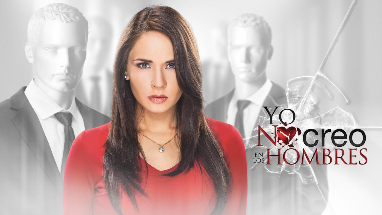 Yo No Creo En Los Hombres - Capitulo 45 Completo