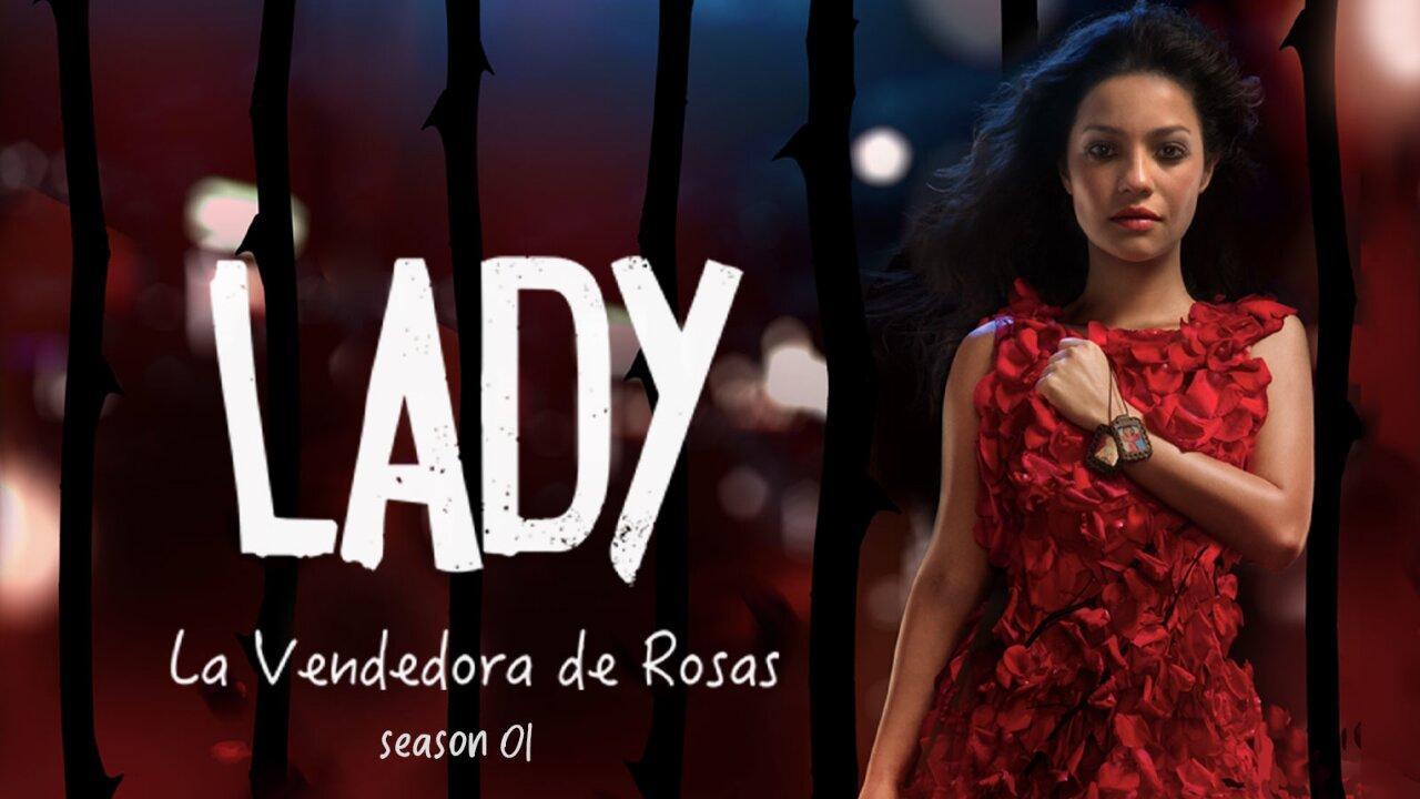 Lady La Vendedora De Rosas - Capitulo 4 Completo