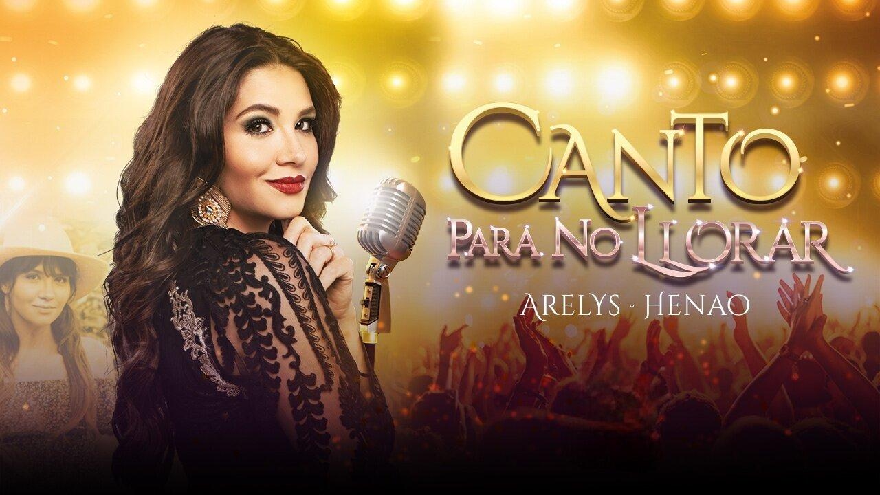 Arelys Henao: Canto Para No Llorar